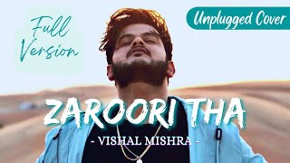 Vishal Mishra - Zaroori Tha Unplugged Cover  Slowe