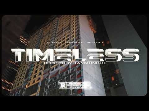 Quany Gz x Chicken Sieg x Richavelli - Timeless (Official Video)