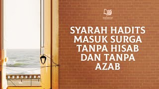 Download lagu Syarah Hadits Masuk Surga Tanpa Hisab dan Tanpa Azab mp3