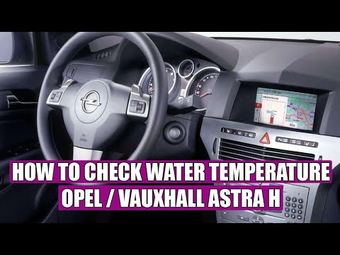 TUTORIAL: How to check water (coolant) temperature Opel / Vauxhall / Holden Astra H in 4 steps!