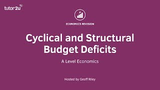 Fiscal Policy - Explaining Cyclical and Structural Budget Deficits