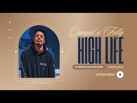 Qaayel x Fell’g - High Life [𝐒𝐥𝐨𝐰𝐞𝐝 + 𝐑𝐞𝐯𝐞𝐫𝐛]