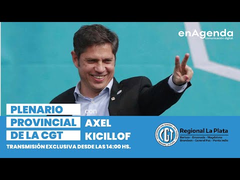 AXEL KICILLOF EN VIVO | PLENARIO PROVINCIAL DE LA CGT EN LA PLATA | enAgenda
