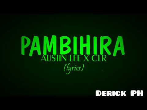 Austin Lee x CLR | PAMBIHIRA (lyrics video)