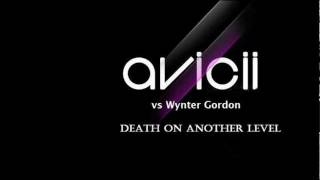Avicii vs Wynter Gordon - Death on Another Level (The New Generation Mashup)