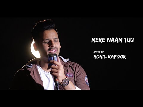 Rohil kapoor Mere Naam Tu 