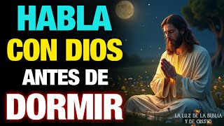 ORACIÓN DE LA NOCHE | Entrega tus PREOCUPACIONES a DIOS | Oración para Descansar Presencia del Señor