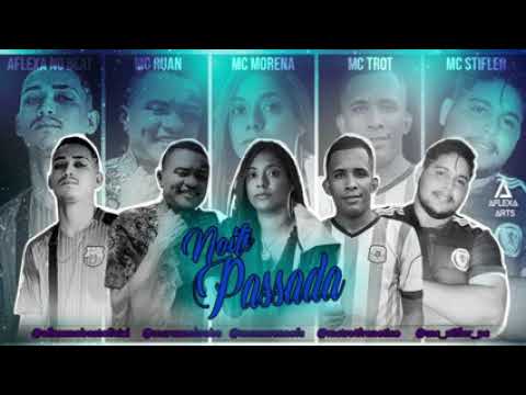 MC RUAN, AFLEXA NO BEAT, MC TROT, MC STIFLER FEAT  MC MORENA - NOITE PASSADA