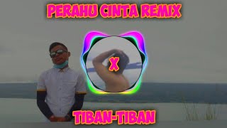 Download lagu PERAHU CINTA X TIBAN-TIBAN REMIX Full Bass mp3