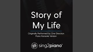Story of My Life (Originally Performed By One Direction) (Piano Karaoke Version)