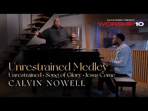 Calvin Nowell - Unrestrained | Song of Glory. | Jesus Come
