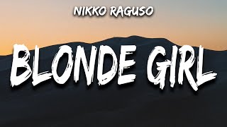 Nikko Raguso - BLONDE GIRL (Lyrics)