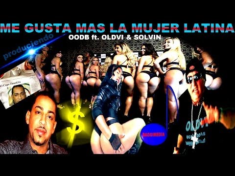 Me gusta mas la mujer latina - ROCK DURO A LO LATINO by OODB ft. SOLVIN & OLDVII