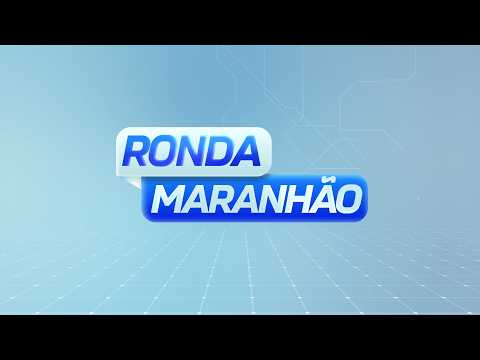 RONDA MARANHÃO 30-04-2026
