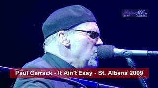Paul Carrack - It Ain't Easy (To Love Somebody) - St. Albans 2009