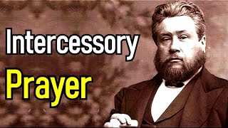 Charles Spurgeon Sermon - Intercessory Prayer