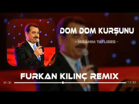 yt1s com   İbrahim Tatlıses  Dom Dom Kurşunu  Furkan Kılınç Remix