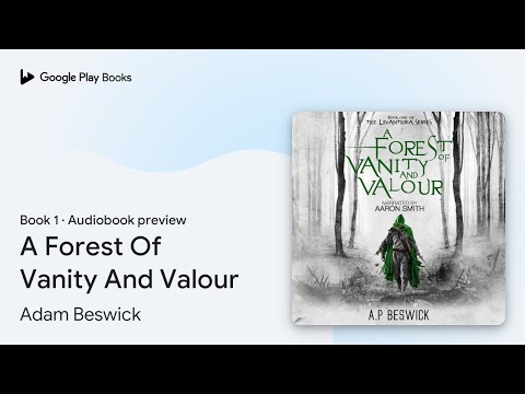 A Forest Of Vanity And Valour Book 1 by Adam Beswick · Audiobook preview