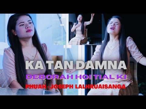Deborah Hoi Tial Ki - KA TAN DAMNA (Official MV)