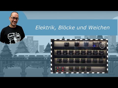 Teil 24 Neubau von Wendelstein  Elektrik, Blöcke und Weichen
