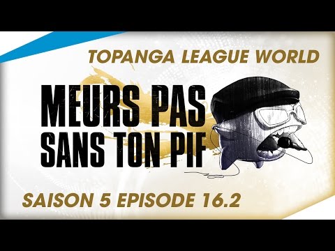 [Topanga World League] - Meurs Pas Sans Ton Pif