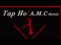 TC - Tap Ho (A.M.C Remix)