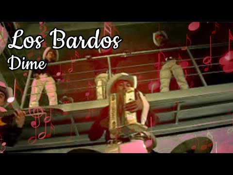 Los Bardos - Dime - Video Oficial By RGA Digital