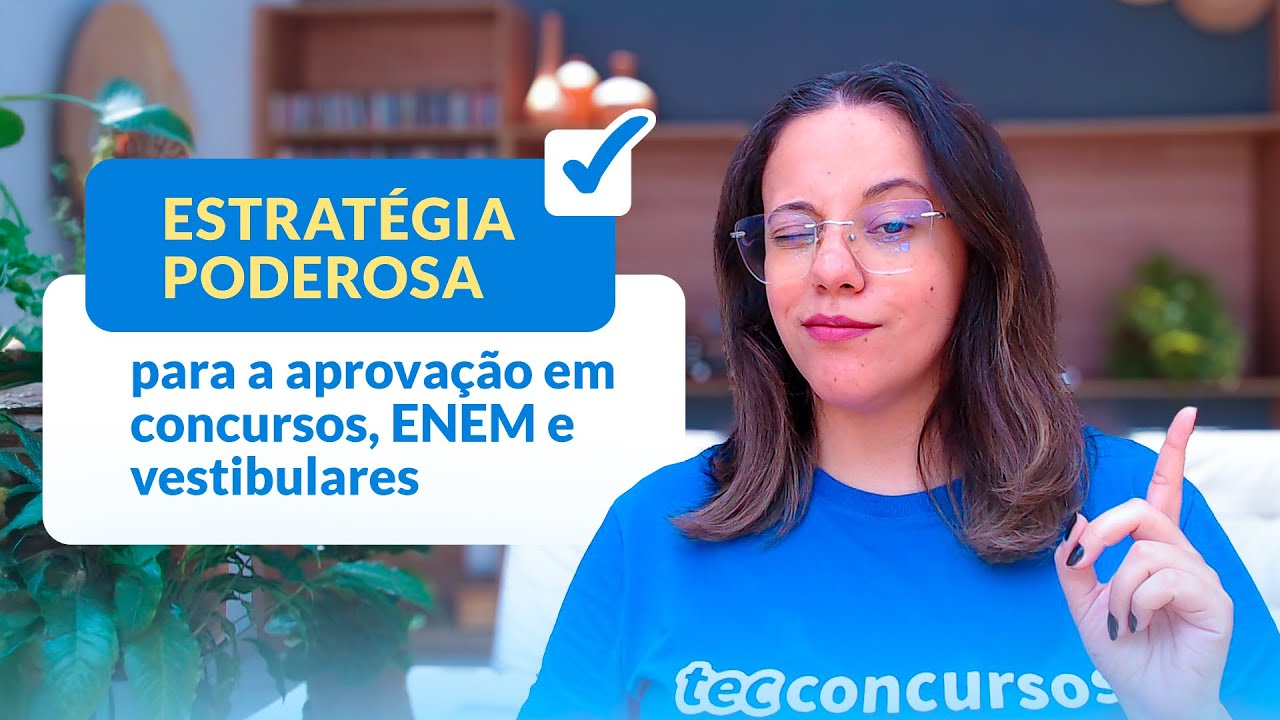 Estratégia poderosa para a aprovação em concursos, ENEM e vestibulares