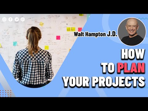 How To Plan Your Projects | Walt Hampton