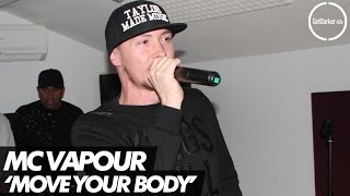 MC Vapour - Move Your Body - [Live Performance]