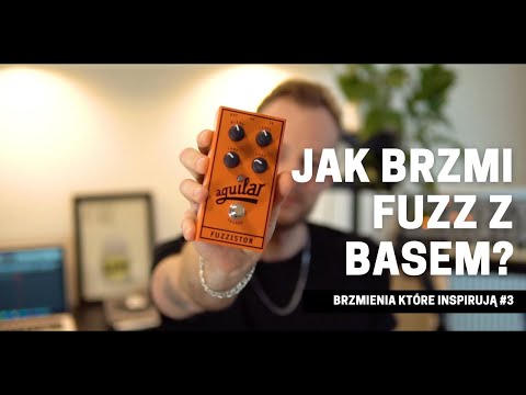 Adam Świerczyński - Brzmienia które inspirują #3 | Aguilar Fuzzistor