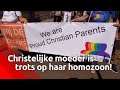 In de stoet liep ook een trotse christelijke ouder. Zij heeft een homoseksuele zoon en accepteert...
