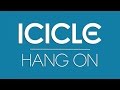Icicle - Hang On