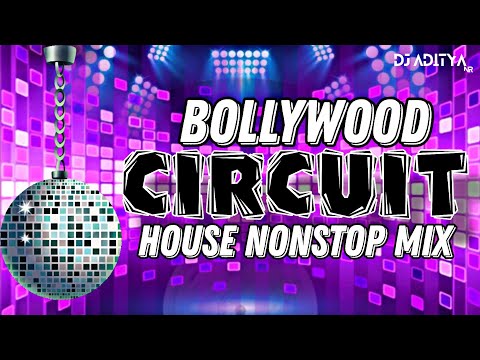 BOLLYWOOD CIRCUIT HOUSE NONSTOP REMIXES MIX | CIRCUIT PARTY MIX @djadityanr