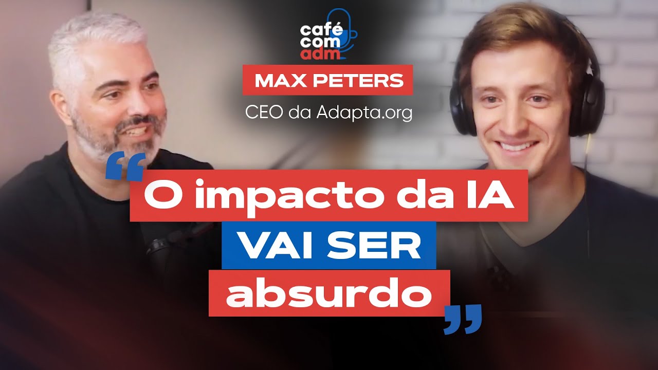 Desbloqueando o potencial da IA, com Max Peters | Café com ADM 391