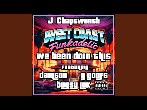 We Been Doin This (feat. Damson, G Goofs & Bugsy Lok)