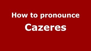How to pronounce Cazeres