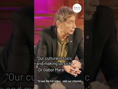 "Our culture is toxic and making us sick" | Dr Gabor Maté