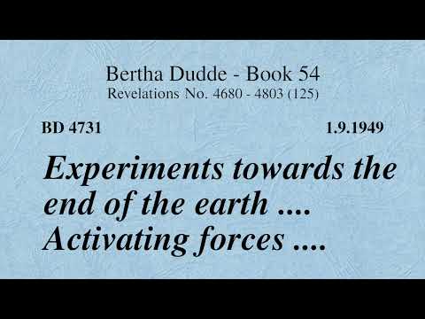 BD 4731 - EXPERIMENTS TOWARDS THE END OF THE EARTH .... ACTIVATING FORCES ....