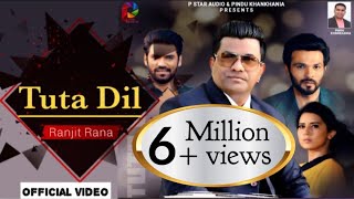 Tuta Dil  Ranjit Rana  Latest Song  P Star Audio