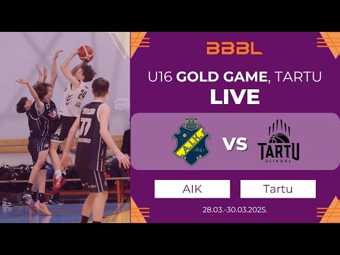 University of Tartu BS 2009 vs AIK Basket 2009 | GOLD GAME | BBBL Boys U16 Final Stage