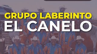 Grupo Laberinto - El Canelo (Audio Oficial)
