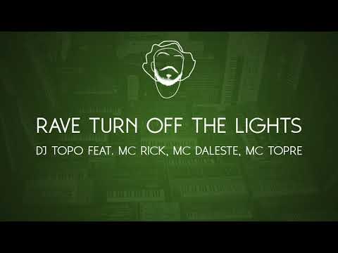 DJ TOPO - RAVE TURN OFF THE LIGHTS