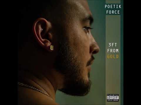 Poetik Force - 3ft From Gold (2018) (FULL ALBUM)