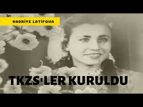 TKZS’ LER KURULDU - Kadriye Lâtifova