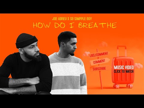 How do I Breathe - Joe Abreu ft SB Simpple Boy (Official Music Video)