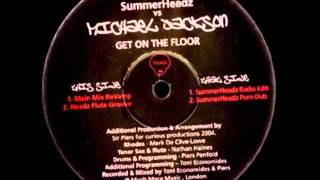 SummerHeadz vs. Michael Jackson - Get On The Floor (Headz Flute Groove)