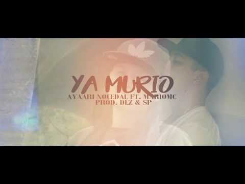 Ayaari Nocedal - Ya Murio (Ft. MarioMC)