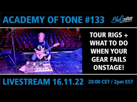 Academy Of Tone #133: Preparing your rig for tour PLUS what to do when something goes wrong on stage