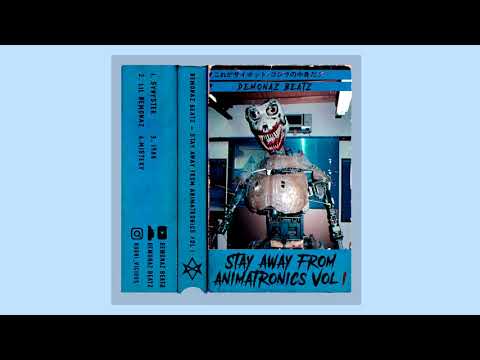 Demonaz Beatz - Stay Away From Animatronics Vol.1